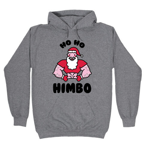 Ho Ho Himbo Hooded Sweatshirt