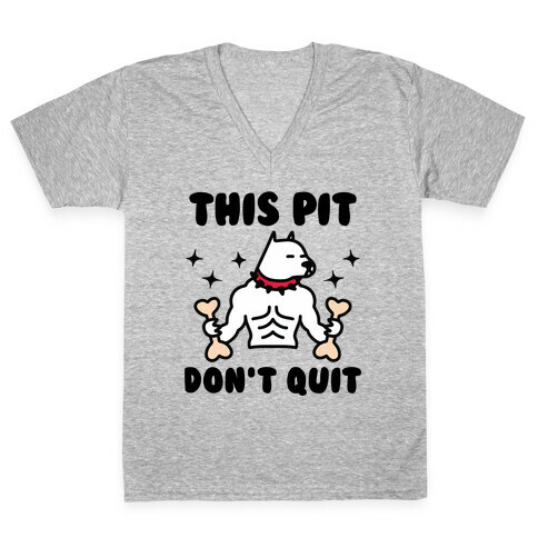 This Pit Don't Quit V-Neck Tee Shirt