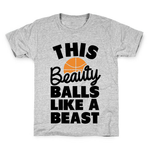 This Beauty Balls Like a Beast Kids T-Shirt