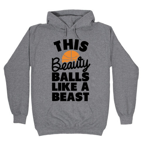 This Beauty Balls Like a Beast Hooded Sweatshirt