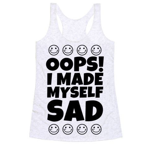 Oops! I Made Myself Sad Racerback Tank Top