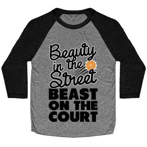 Beauty in the Street Beast on The Court Baseball Tee