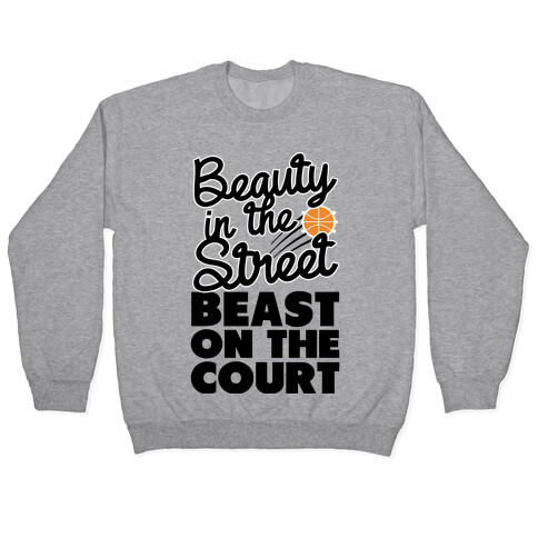 Beauty in the Street Beast on The Court Pullover