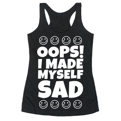 Oops! I Made Myself Sad Racerback Tank Top