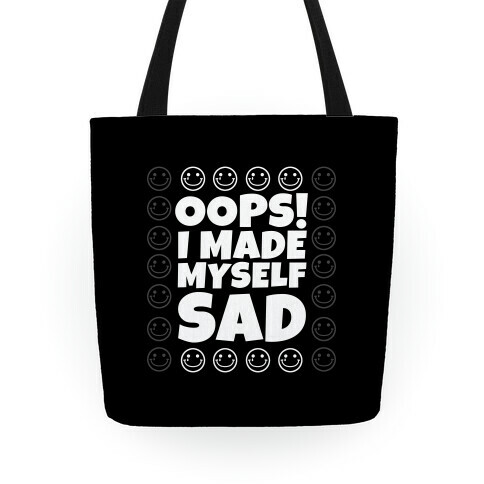 Oops! I Made Myself Sad Tote