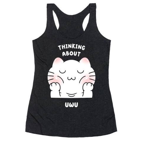 Thinking About Uwu Racerback Tank Top
