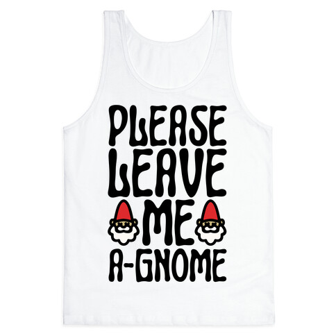 Please Leave Me A-Gmone Tank Top