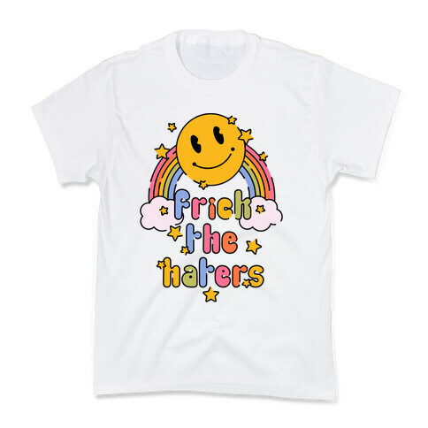 Frick the Haters Kids T-Shirt