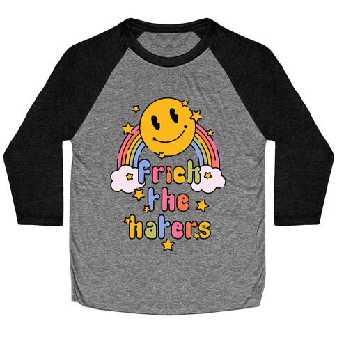 Frick the Haters Baseball Tee