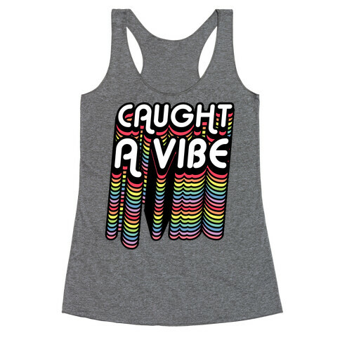 Caught A Vibe Retro Rainbow Racerback Tank Top