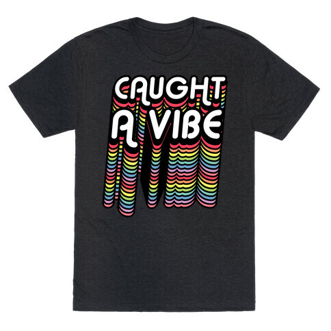 Caught A Vibe Retro Rainbow T-Shirt