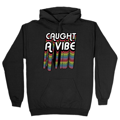 Caught A Vibe Retro Rainbow Hooded Sweatshirt