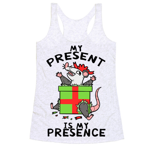 My Present Is My Presence Racerback Tank Top