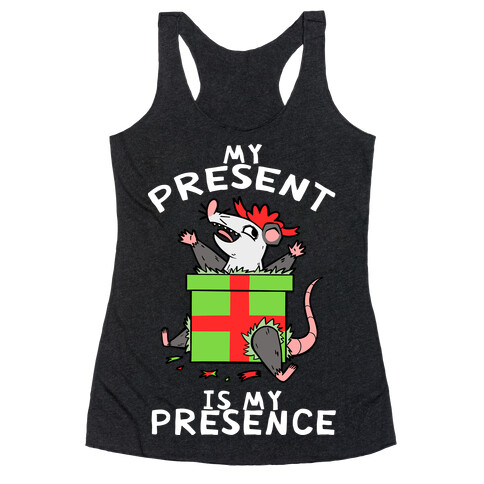 My Present Is My Presence Racerback Tank Top
