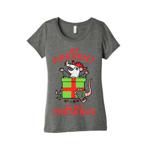 My Present Is My Presence Womens T-Shirt