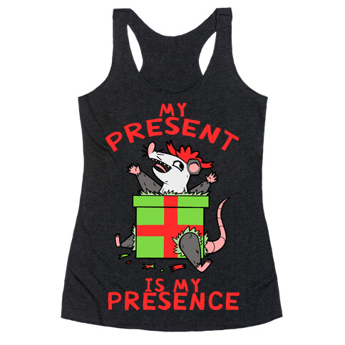 My Present Is My Presence Racerback Tank Top