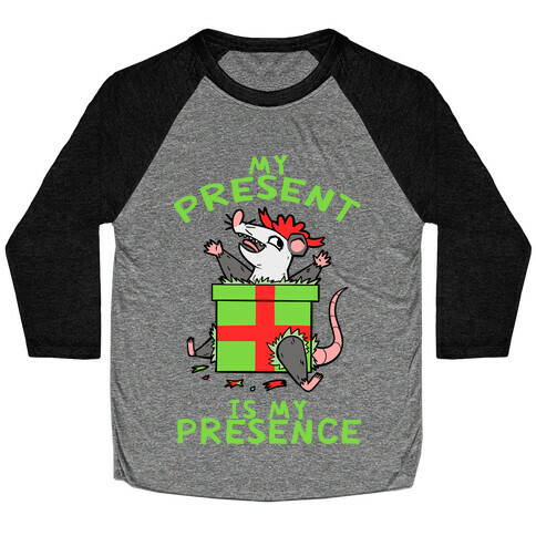 My Present Is My Presence Baseball Tee