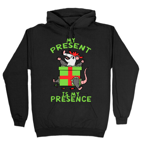 My Present Is My Presence Hooded Sweatshirt