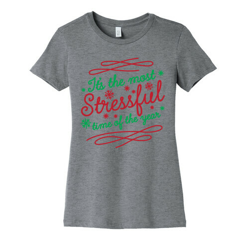 It's The Most Stressful Time Of The Year Womens T-Shirt