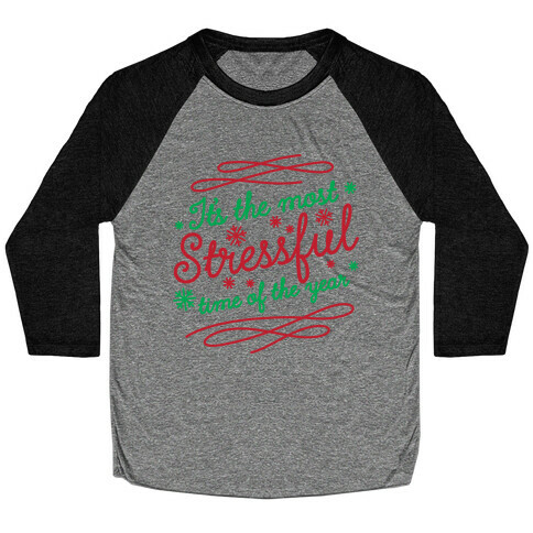 It's The Most Stressful Time Of The Year Baseball Tee