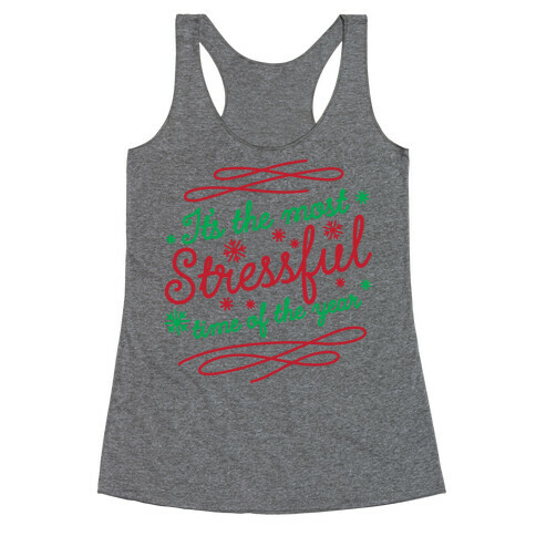 It's The Most Stressful Time Of The Year Racerback Tank Top