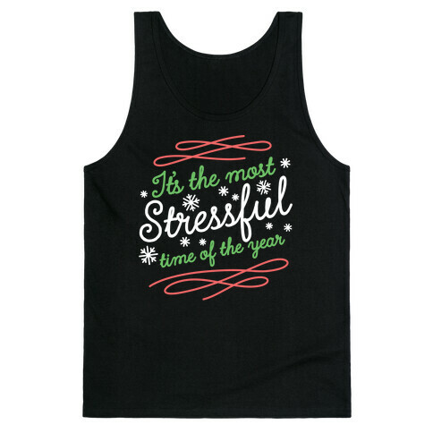 It's The Most Stressful Time Of The Year Tank Top
