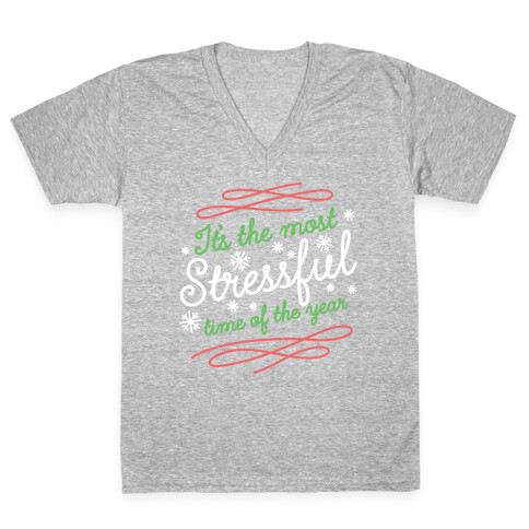 It's The Most Stressful Time Of The Year V-Neck Tee Shirt