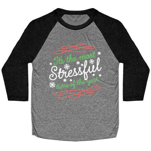 It's The Most Stressful Time Of The Year Baseball Tee