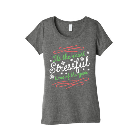 It's The Most Stressful Time Of The Year Womens T-Shirt