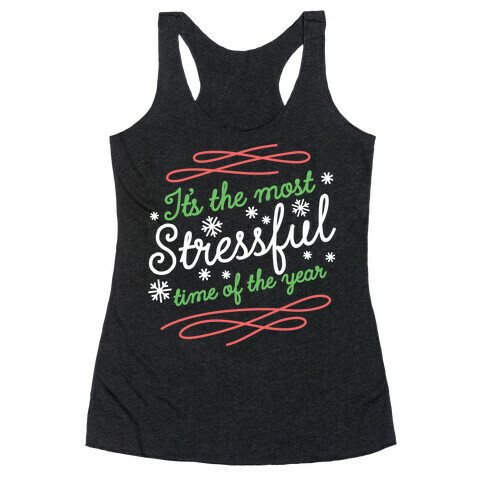 It's The Most Stressful Time Of The Year Racerback Tank Top