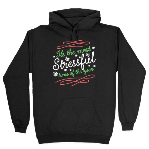 It's The Most Stressful Time Of The Year Hooded Sweatshirt