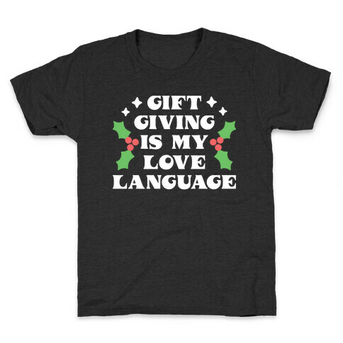Gift Giving Is My Love Language Christmas Kids T-Shirt