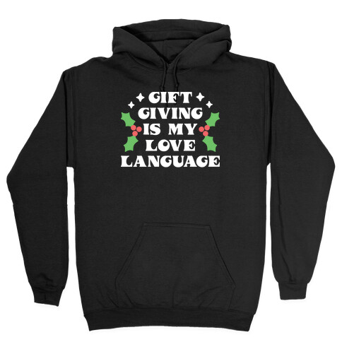 Gift Giving Is My Love Language Christmas Hooded Sweatshirt