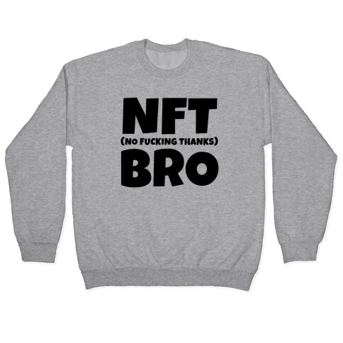 NFT (No F***ing Thanks) Bro Pullover