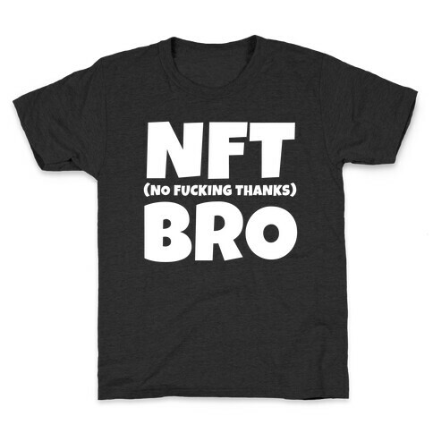 NFT (No F***ing Thanks) Bro Kids T-Shirt