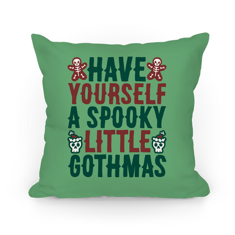 Have Yourself A Spooky Little Gothmas Parody Pillow