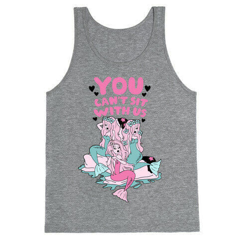 You Can't Sit With Us Mermaids Tank Top