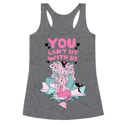 You Can't Sit With Us Mermaids Racerback Tank Top