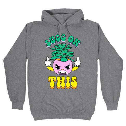 Succ On This Hooded Sweatshirt