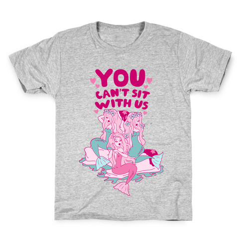 You Can't Sit With Us Mermaids Kids T-Shirt