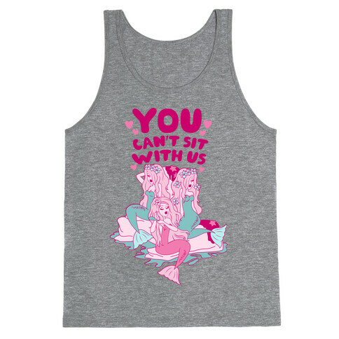 You Can't Sit With Us Mermaids Tank Top