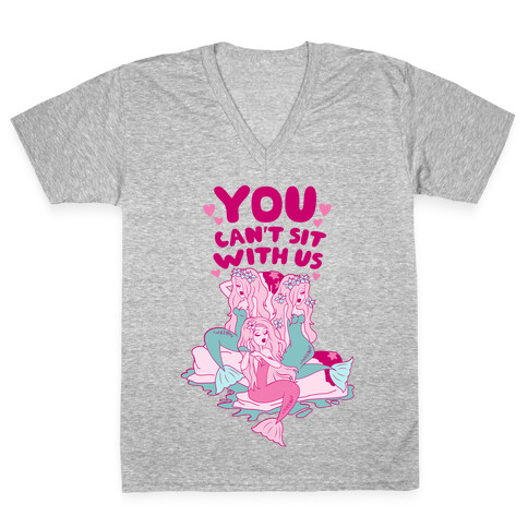 You Can't Sit With Us Mermaids V-Neck Tee Shirt