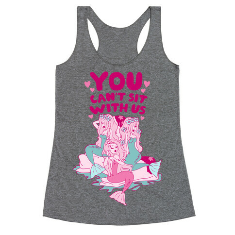 You Can't Sit With Us Mermaids Racerback Tank Top