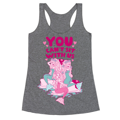 You Can't Sit With Us Mermaids Racerback Tank Top