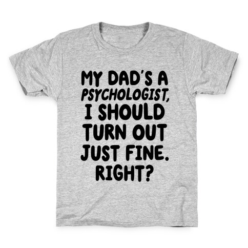 My Dad's a Psychologist Kids T-Shirt