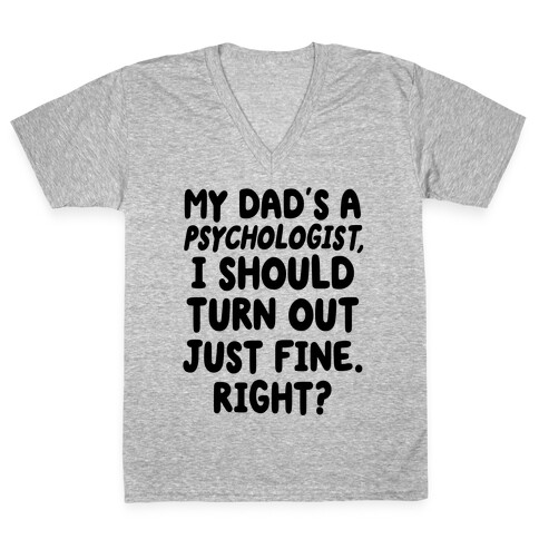 My Dad's a Psychologist V-Neck Tee Shirt