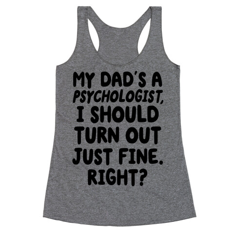 My Dad's a Psychologist Racerback Tank Top