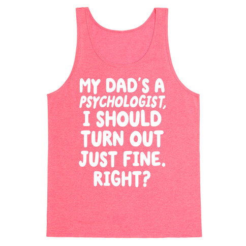 My Dad's a Psychologist Tank Top