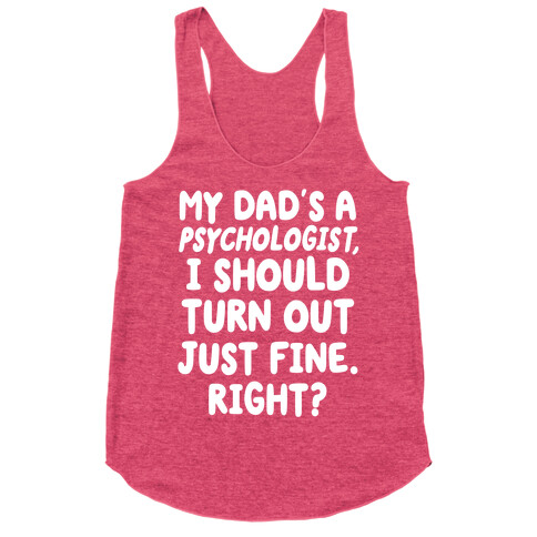 My Dad's a Psychologist Racerback Tank Top