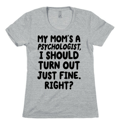 My Mom's a Psychologist Womens T-Shirt